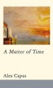 A Matter of Time - Alex Capus