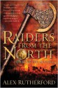 Raiders from the North - Alex Rutherford