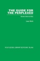 The Guide for the Perplexed: Moses Maimonides - Leon Roth