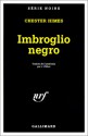 Imbroglio negro - Chester Himes