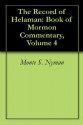 The Record of Helaman: Book of Mormon Commentary, Volume 4 - Monte S. Nyman