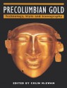 Pre-Columbian Gold: Technology and Iconography - Colin McEwan