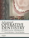 Advanced Operative Dentistry: A Practical Approach - David Ricketts, David W Bartlett