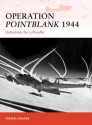 Operation Pointblank 1944: Defeating the Luftwaffe - Steven Zaloga