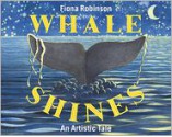 Whale Shines: An Artistic Tail - Fiona Robinson