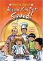 Anyone Can Eat Squid! (Simply Sarah series) - Phyllis Reynolds Naylor, Phyllis Reynolds, Marcy Dunn Ramsey