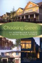 Choosing Green: The Homebuyer's Guide to Good Green Homes - Jerry Yudelson