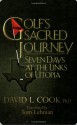 Golf's Sacred Journey: Seven Days at the Links of Utopia - David Lamar Cook, Tom Lehman