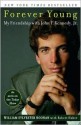 Forever Young: My Friendship with John F. Kennedy, Jr. - William Sylvester Noonan, Robert Huber