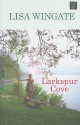 Larkspur Cove - Lisa Wingate