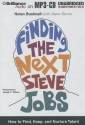 Finding the Next Steve Jobs: How to Find, Keep, and Nurture Talent - Nolan Bushnell, Gene Stone, Joseph C. Wilson