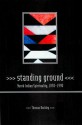 Standing Ground: Yurok Indian Spirituality, 1850 1990 - Thomas Buckley