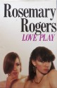 Love play - Rosemary Rogers