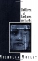 Children of Darkness and Light - Nicholas Mosley