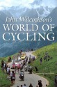 John Wilcockson's World of Cycling - John Wilcockson, Greg LeMond