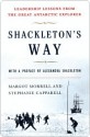 Shackleton's Way: Leadership Lessons from the Great Antarctic Explorer - Margot Morrell