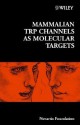 Mammalian Trp Channels as Molecular Targets - Derek J. Chadwick, Jamie A. Goode