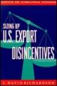 Sizing Up U. S. Export Disincentives - J. David Richardson