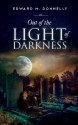 Out of the Light of Darkness - Edward Donnelly