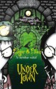 Under Town - Charles Ogden, Meithya Rose Prasetya