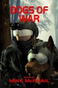 Dogs of War - Mike McPhail, C.J. Henderson, Brenda Cooper, Jeff Young