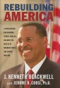 Rebuilding America: A Prescription for Creating Strong Families, Building the Wealth of Working People, and Ending Welfare - John Kenneth Blackwell, Jerome R. Corsi