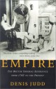 Empire: The British Imperial Experience from 1765 to the Present - Denis Judd