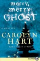 Merry, Merry Ghost - Carolyn Hart