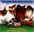 The Dog Who Had Kittens - Polly Robertus, Janet Stevens