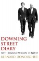 Downing Street Diary: With Harold Wilson in No. 10 - Bernard Donoughue