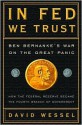 In FED We Trust: Ben Bernanke's War on the Great Panic - David Wessel