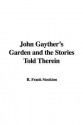 John Gayther's Garden and the Stories Told Therein - Frank R. Stockton