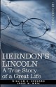 Herndon's Lincoln: A True Story of a Great Life - William Henry Herndon, Jesse W. Weik