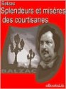 Splendeurs Et MIS Res Des Courtisanes - Honoré de Balzac