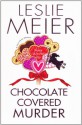 Chocolate Covered Murder (A Lucy Stone Mystery, #18) - Leslie Meier