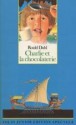 Charlie et la chocolaterie - Roald Dahl