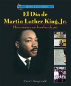 El Dia De Martin Luther King, Jr.: Honramos a un Hombre de Paz (Dias Festivos / Finding Out About Holidays (Spanish)) (Spanish Edition) - Carol Gnojewski, Carolina Jusid