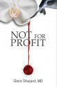 Not For Profit (The Dr. Scott James Thriller Series - Book 1) - Glenn Shepard