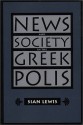 News and Society in the Greek Polis - Sian Lewis