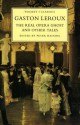 The Real Opera Ghost and Other Tales - Gaston Leroux, Peter Haining