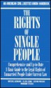 The Rights of Single People: A Basic Guide to the Legal Rights of Unmarried People Under Current Law - Mitchell Bernard, Bernard Mitchell, Ellen Levine, Stefan Presser, Marianne Stecich