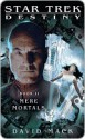 Mere Mortals (Star Trek: Destiny #2) - David Mack