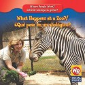 What Happens at a Zoo?/Que Pasa En Un Zoologico? - Lisa M. Guidone, Amy Hutchings