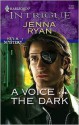 A Voice in the Dark (He's a Mystery #5) (Harlequin Intrigue #1111) - Jenna Ryan