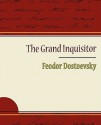 The Grand Inquisitor - Feodor Dostoevsky - Fyodor Dostoyevsky