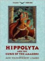 Hippolyta and the Curse of the Amazons - Jane Yolen, Robert J. Harris