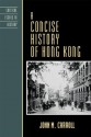 A Concise History of Hong Kong (Critical Issues in World and International History) - John M. Carroll