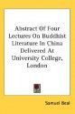 Abstract of Four Lectures on Buddhist Literature in China Delivered at University College, London - Samuel Beal