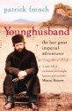 Younghusband: The Last Great Imperial Adventurer - Patrick French