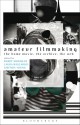 Amateur Filmmaking: The Home Movie, the Archive, the Web - Laura Rascaroli, Barry Monahan, Gwenda Young